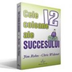 CELE 12 COLOANE ALE SUCCESULUI - Chris Widener, Jim Rohn