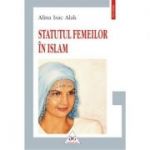 Statutul femeilor in islam - Alina Isac Alak