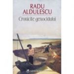 Cronicile genocidului (Radu Aldulescu)