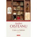 Cutia cu batrani - Editia a III-a (Andrei Oisteanu)