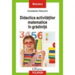 Didactica activitatilor matematice in gradinita - Constantin Petrovici