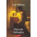 Placerile barbatilor (Kate Williams)