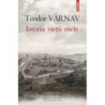 Istoria vietii mele - Teodor Varnav