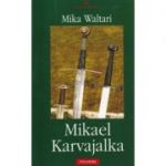 Mikael Karvajalka (Mika Waltari)