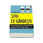 Stiu ce gandesti. Cum sa folosesti cele patru coduri ale limbajului nonverbal ca sa intri in mintea celuilalt - Dr. Lillian Glass