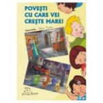 Povesti cu care vei creste mare! - Povesti ilustrate