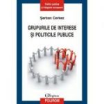 Grupurile de interese si politicile publice (Serban Cerkez)