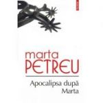 Apocalipsa dupa Marta - Marta Petreu