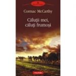 Calutii mei, caluti frumosi (Cormac McCarthy)