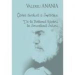 Cartea deschisa a Imparatiei. De la Betleemul Nasterii la Ierusalimul Invierii - Valeriu Anania