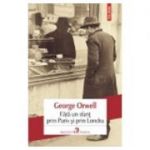 Fara un sfant prin Paris si prin Londra - George Orwell