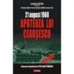 21 august 1968 - Apoteoza lui Ceasescu (Lavinia Betea)