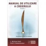 Manual de utilizare a creierului - Volumul II - Excelenta in NLP-ul sistematic - Michael Hall