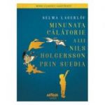 Minunata calatorie a lui Nils Holgersson prin Suedia. Mari clasici ilustrati - Selma Lagerlöf