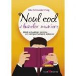 Noul cod al bunelor maniere - Ghid actualizat pentru un comportament adecvat (Silke Schneider-Flaig)
