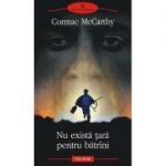 Nu exista tara pentru batrini (Cormac McCarthy)