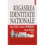 Regasirea identitatii nationale (Vasile Boari)