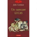 Un oarecare Lucas (Julio Cortazar)