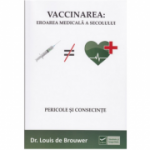 Vaccinarea: Eroarea Medicala a Secolului - Louis de Brouwer