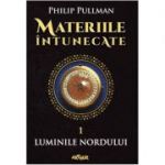 Materiile intunecate I. Luminile Nordului - Philip Pullman