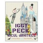 Iggy Peck, micul arhitect - Andrea Beaty