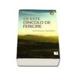 Ce este dincolo de fericire - Anthony Seldon