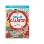 Micul calator. Codul rutier pentru copii - Luana Schidu