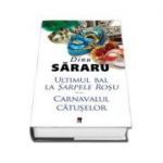 Ultimul bal la Sarpele Rosu - Carnavalul catuselor, Dinu Sararu