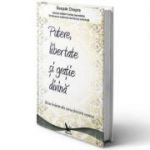 Putere, libertate si gratie divina - Deepak Chopra