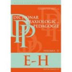 Dictionar praxiologic de pedagogie. Volumul 2 (E-H) - Musata Bocos