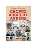 Chipul Rugului Aprins - Carmen CIORNEA