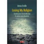 Losing My Religion - Anna Erelle