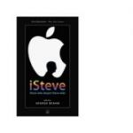 iSteve. Steve Jobs despre Steve Jobs - George Beahm