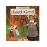 Hansel si Gretel - Fratii Grimm