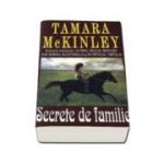 Secrete de familie - Tamara McKinley