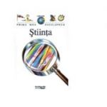 Stiinta - Prima mea enciclopedie (Larousse)