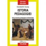 Istoria pedagogiei. Idei si doctrine pedagogice fundamentale - Constantin Cucos