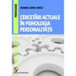 Cercetari actuale in psihologia personalitatii - Romeo Zeno Cretu