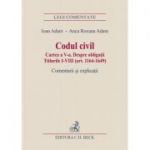 Codul civil. Cartea a V-a. Despre obligatii. Titlurile I-VIII (art. 1164-1649). Comentarii si explicatii - Ioan Adam, Anca Roxana Adam