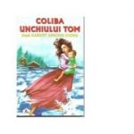 Coliba unchiului Tom - Harriet Beecher Stowe