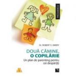 Doua camine, o copilarie. Un plan de parenting pentru cei despartiti - Robert E. Emery