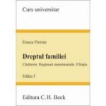 Dreptul familiei - Casatoria. Regimuri matrimoniale. Filiatia. Editia a 5-a (Florian Emese)