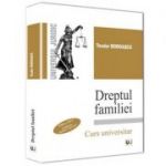 Dreptul familiei. Conform noului Cod Civil. Editia a 3-a - Teodor Bodoasca