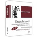 Dreptul muncii. Legislatie interna si internationala. Doctrina si jurisprudenta. Editia a II-a - Radu Razvan Popescu