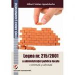 Legea nr. 215/2001 a administratiei publice locale comentata si adnotata. Comentata si adnotata - Mihai Cristian Apostolache