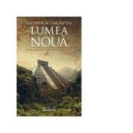 Lumea noua (Trilogia Marile Descoperiri, partea a III-a) - Michael A. Stackpole