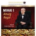 Mihai I. Amurg Regal - Cristian Radu Nema