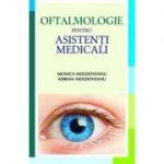 Oftalmologie pentru asistenti medicali - Monica Moldoveanu, Adrian Moldoveanu