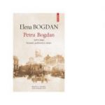 Petru Bogdan (1873-1944). Savantul, profesorul si cetatea - Elena Bogdan