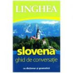 Slovena. Ghid de conversatie roman-sloven cu dictionar si gramatica